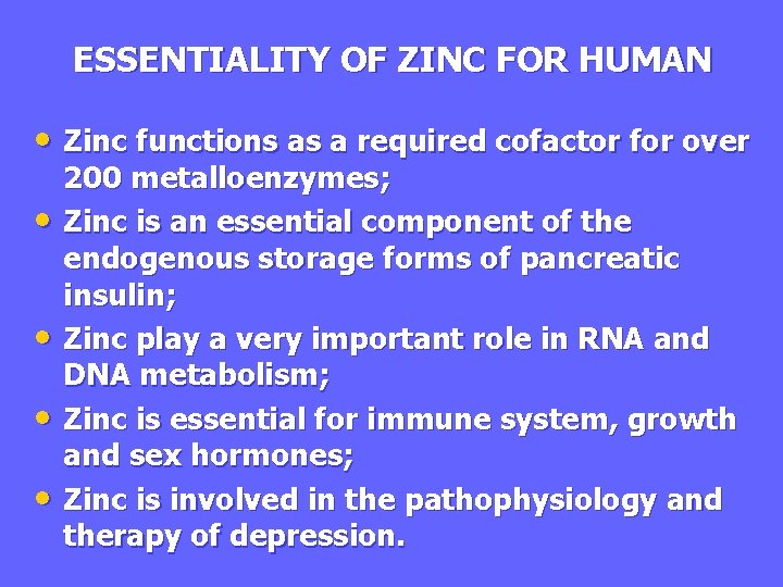 ESSENTIALITY OF ZINC FOR HUMAN • Zinc functions as a required cofactor for over