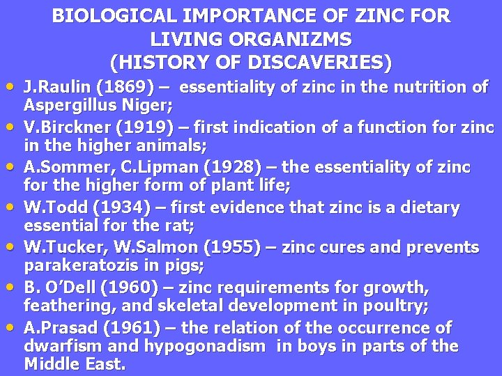 BIOLOGICAL IMPORTANCE OF ZINC FOR LIVING ORGANIZMS (HISTORY OF DISCAVERIES) • J. Raulin (1869)