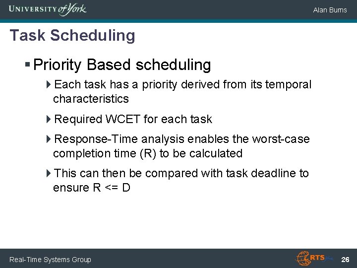 Alan Burns Task Scheduling § Priority Based scheduling 4 Each task has a priority