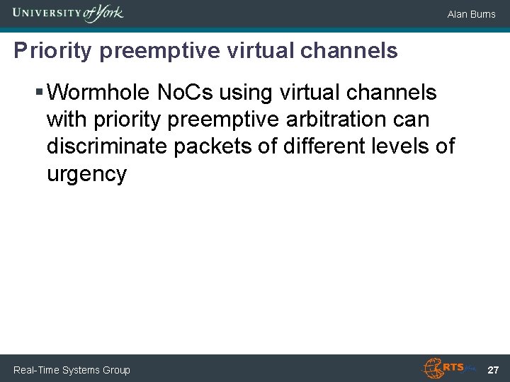 Alan Burns Priority preemptive virtual channels § Wormhole No. Cs using virtual channels with