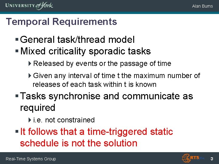 Alan Burns Temporal Requirements § General task/thread model § Mixed criticality sporadic tasks 4