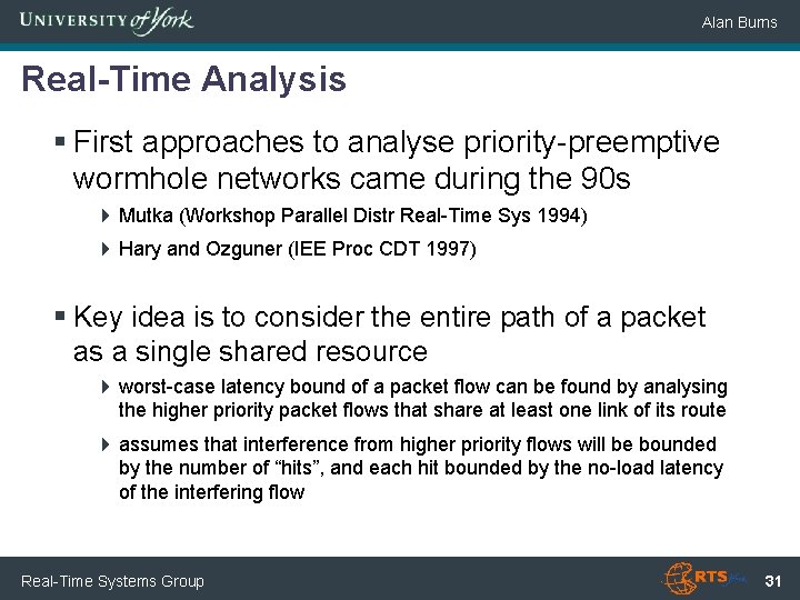 Alan Burns Real-Time Analysis § First approaches to analyse priority-preemptive wormhole networks came during