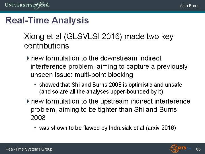 Alan Burns Real-Time Analysis Xiong et al (GLSVLSI 2016) made two key contributions 4