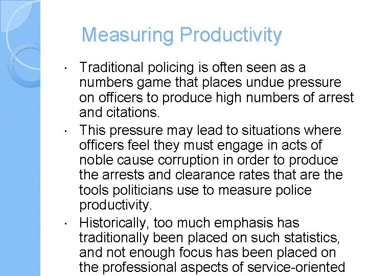 Measuring Productivity Traditional policing is often seen as a numbers game that places undue