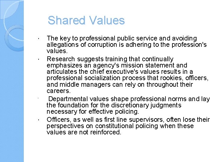 Shared Values The key to professional public service and avoiding allegations of corruption is