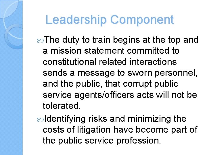 Leadership Component The duty to train begins at the top and a mission statement