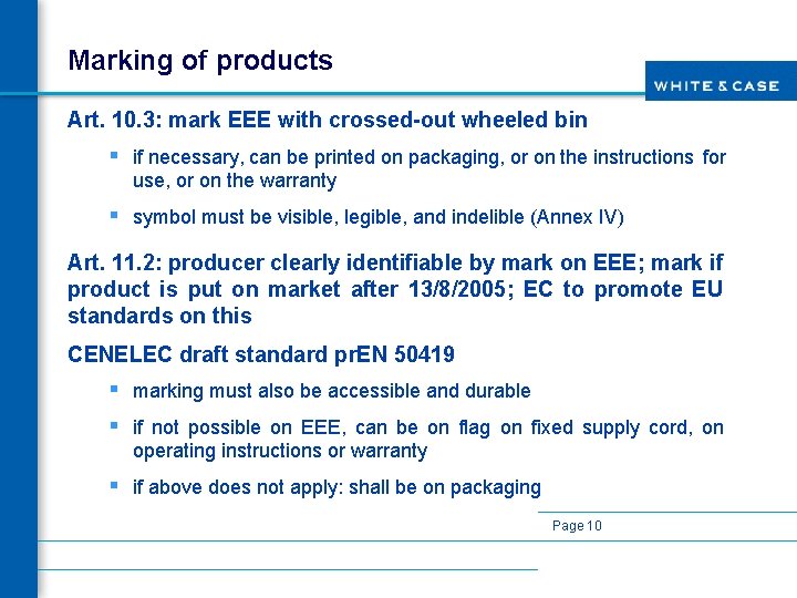 Marking of products Art. 10. 3: mark EEE with crossed-out wheeled bin § if
