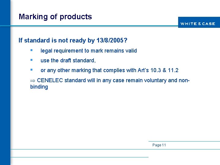 Marking of products If standard is not ready by 13/8/2005? § legal requirement to