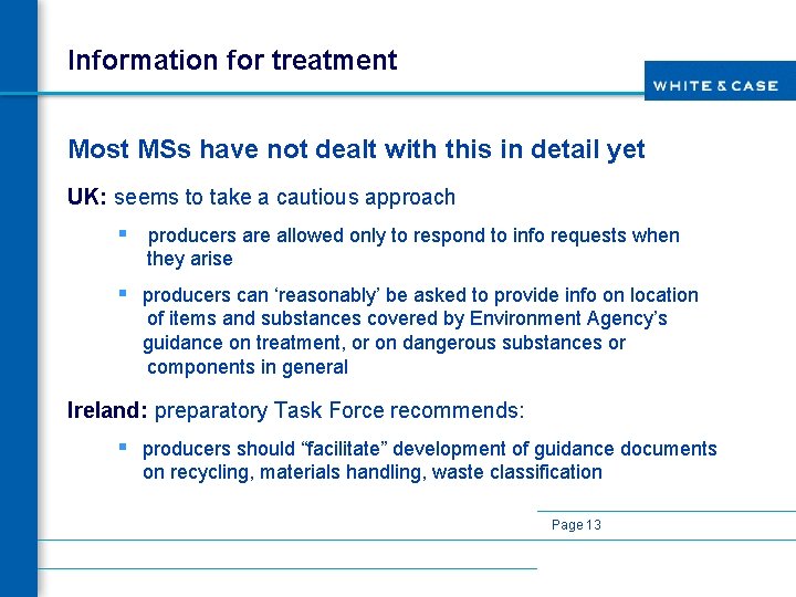 Information for treatment Most MSs have not dealt with this in detail yet UK: