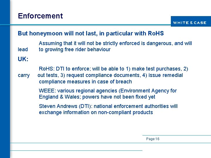 Enforcement But honeymoon will not last, in particular with Ro. HS lead Assuming that