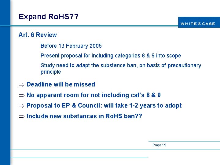 Expand Ro. HS? ? Art. 6 Review Before 13 February 2005 Present proposal for