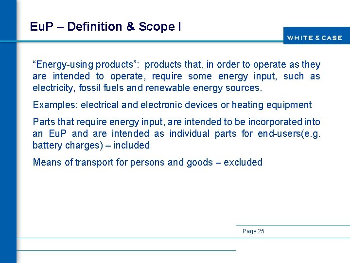 Eu. P – Definition & Scope I “Energy-using products”: products that, in order to