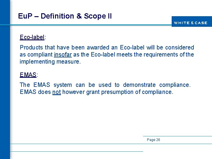 Eu. P – Definition & Scope II Eco-label: Products that have been awarded an