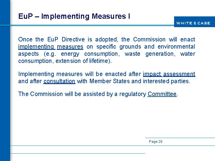Eu. P – Implementing Measures I Once the Eu. P Directive is adopted, the