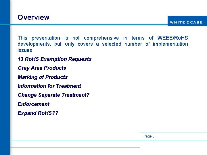 Overview This presentation is not comprehensive in terms of WEEE/Ro. HS developments, but only