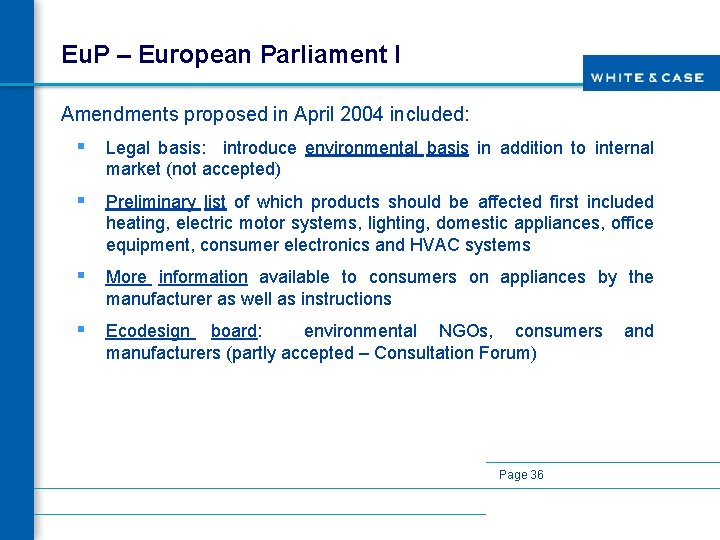 Eu. P – European Parliament I Amendments proposed in April 2004 included: § Legal