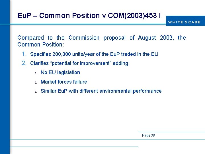 Eu. P – Common Position v COM(2003)453 I Compared to the Commission proposal of