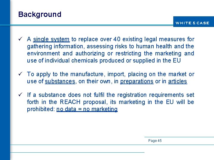 Background ü A single system to replace over 40 existing legal measures for gathering