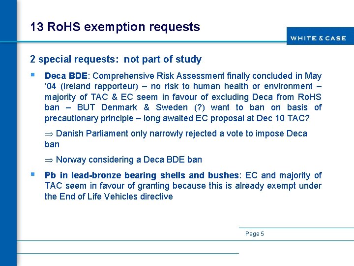 13 Ro. HS exemption requests 2 special requests: not part of study § Deca