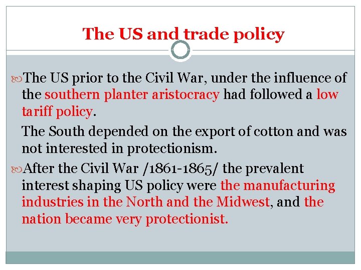 The US and trade policy The US prior to the Civil War, under the