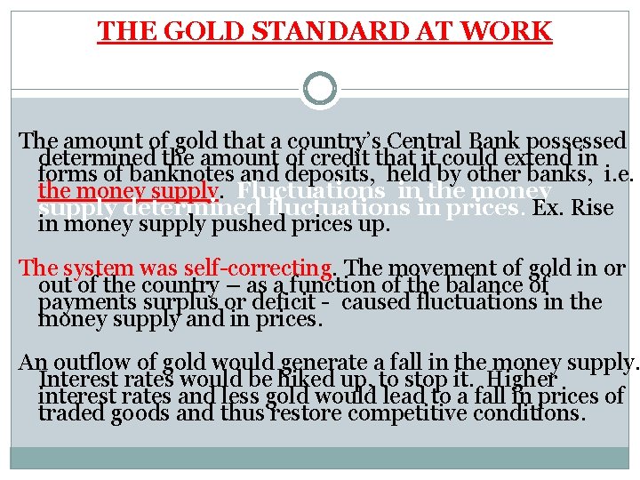 THE GOLD STANDARD AT WORK The amount of gold that a country’s Central Bank