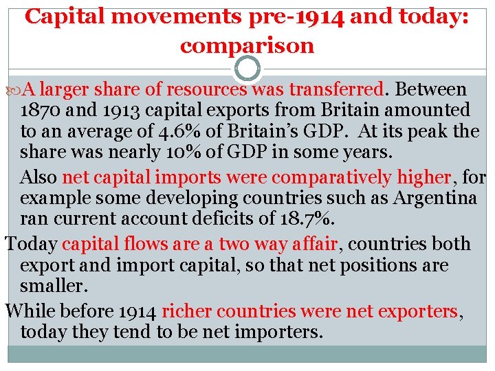 Capital movements pre-1914 and today: comparison A larger share of resources was transferred. Between