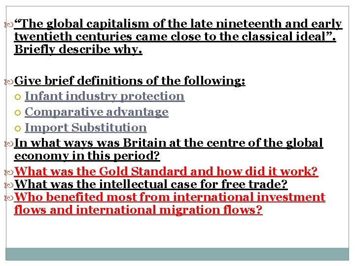  “The global capitalism of the late nineteenth and early twentieth centuries came close