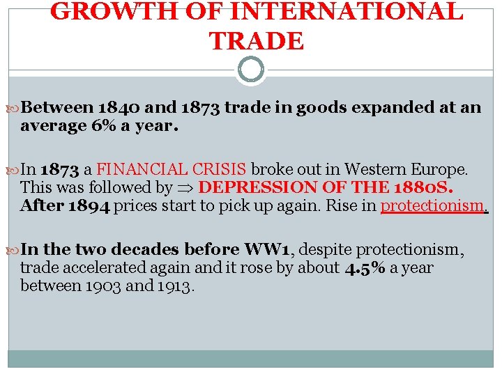 GROWTH OF INTERNATIONAL TRADE Between 1840 and 1873 trade in goods expanded at an