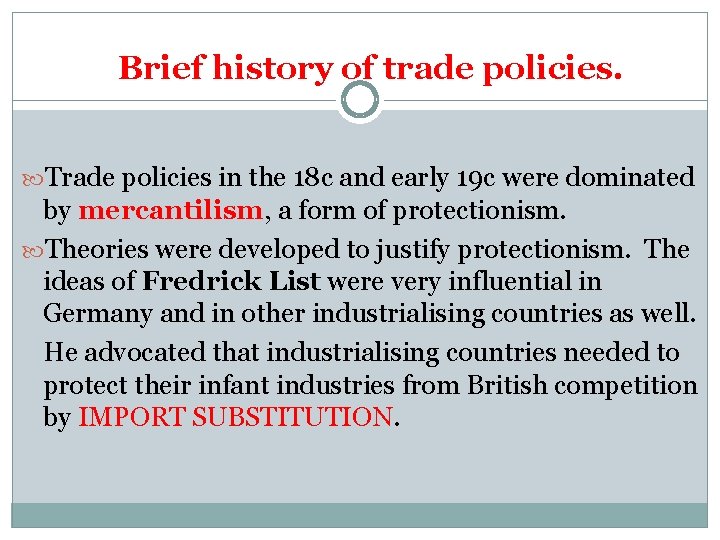 Brief history of trade policies. Trade policies in the 18 c and early 19