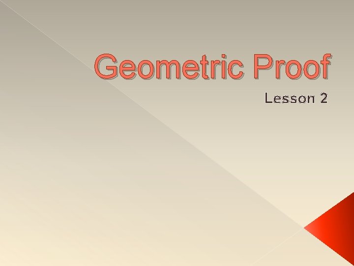 Geometric Proof Lesson 2 