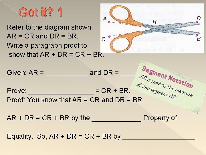 Got it? 1 Refer to the diagram shown. AR = CR and DR =