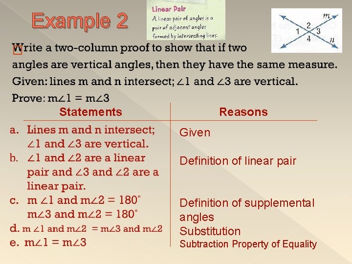 Example 2 � Reasons Statements Given Definition of linear pair Definition of supplemental angles