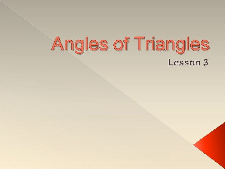 Angles of Triangles Lesson 3 