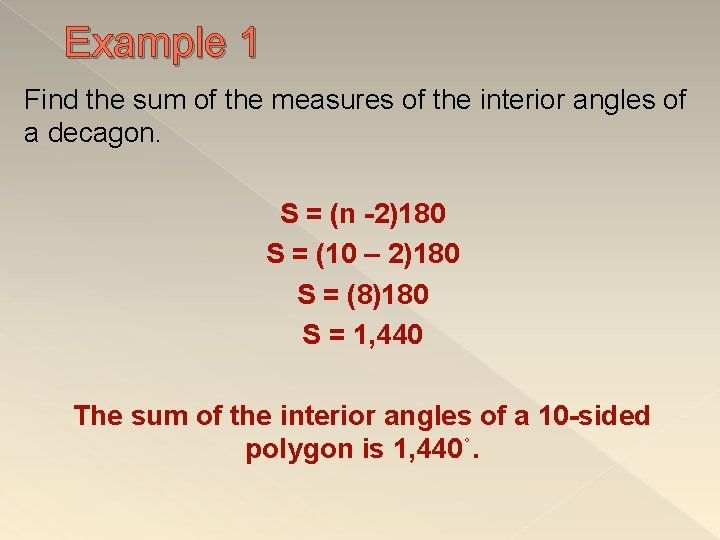 Example 1 Find the sum of the measures of the interior angles of a