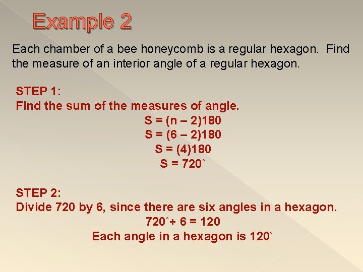 Example 2 Each chamber of a bee honeycomb is a regular hexagon. Find the