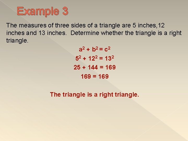 Example 3 The measures of three sides of a triangle are 5 inches, 12