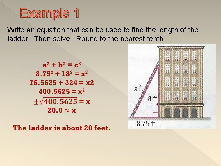 Example 1 Write an equation that can be used to find the length of