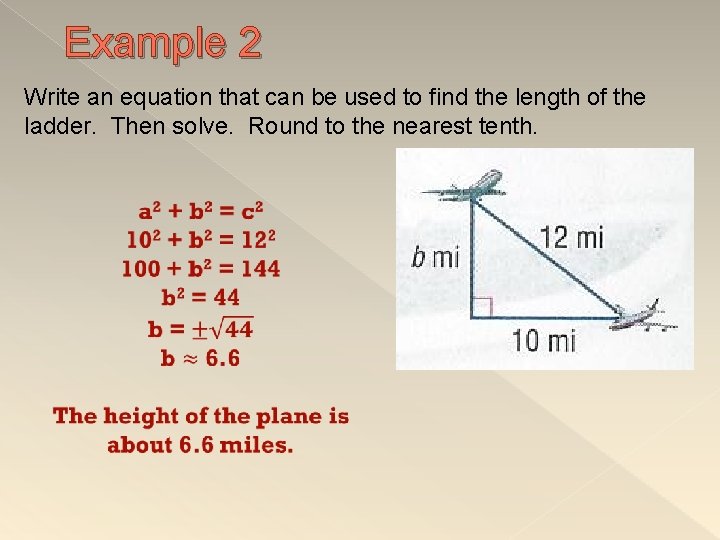 Example 2 Write an equation that can be used to find the length of