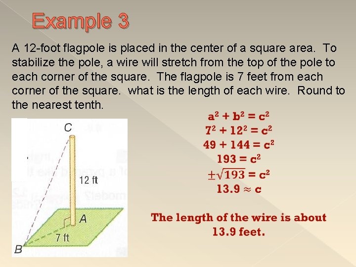 Example 3 A 12 -foot flagpole is placed in the center of a square