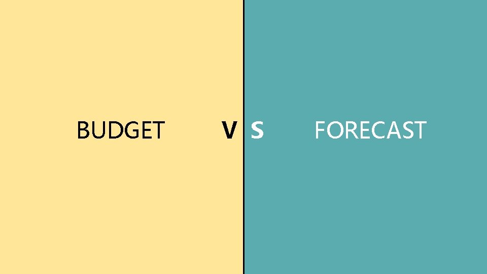 BUDGET V S FORECAST 