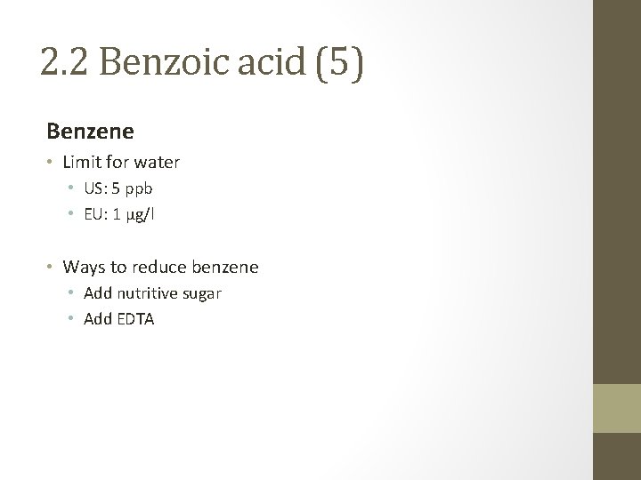 2. 2 Benzoic acid (5) Benzene • Limit for water • US: 5 ppb