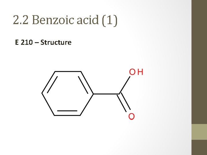 2. 2 Benzoic acid (1) E 210 – Structure 