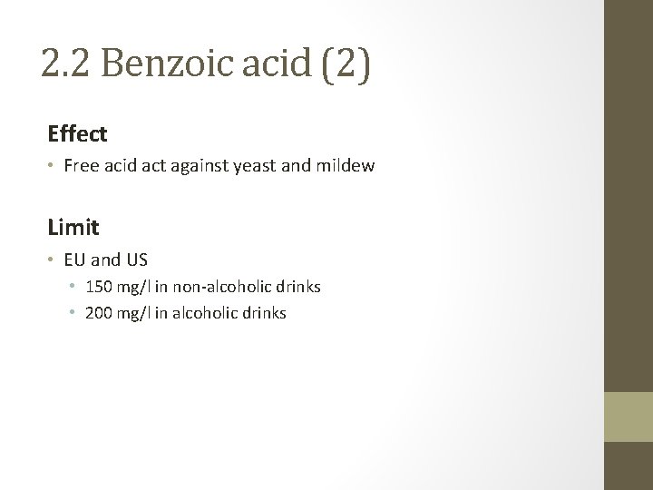 2. 2 Benzoic acid (2) Effect • Free acid act against yeast and mildew
