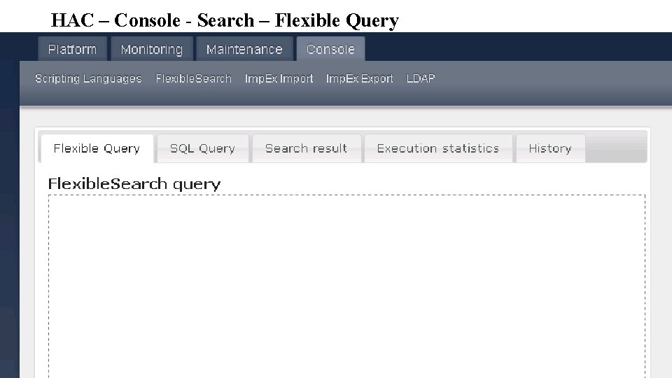 HAC – Console - Search – Flexible Query 