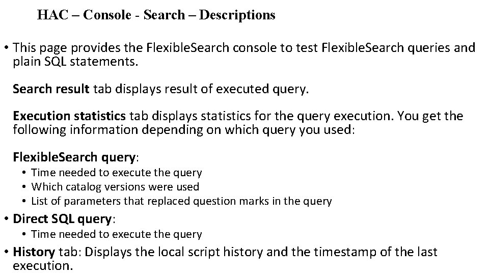 HAC – Console - Search – Descriptions • This page provides the Flexible. Search