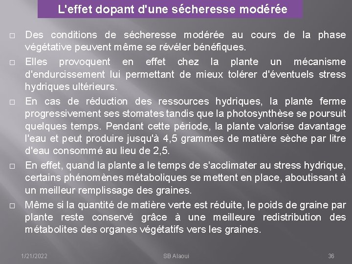 L'effet dopant d'une sécheresse modérée Des conditions de sécheresse modérée au cours de la