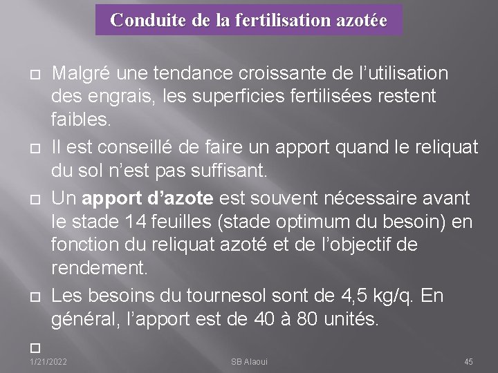 Conduite de la fertilisation azotée Malgré une tendance croissante de l’utilisation des engrais, les