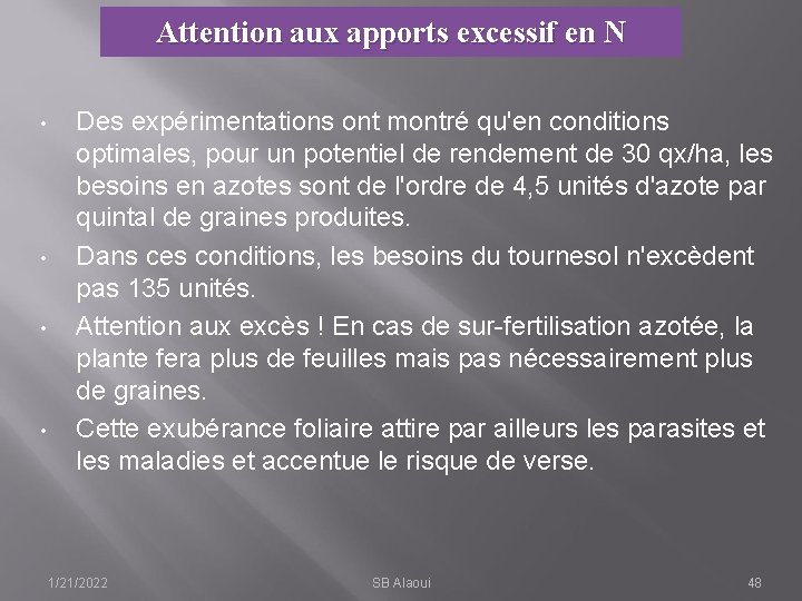 Attention aux apports excessif en N • • Des expérimentations ont montré qu'en conditions