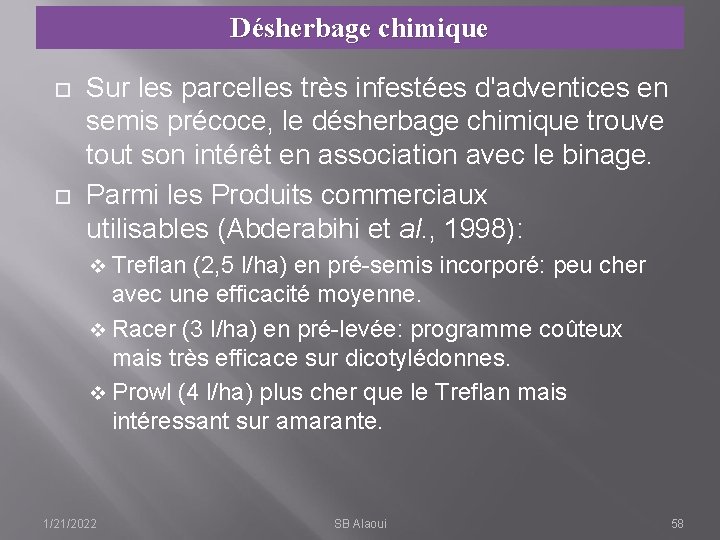 Désherbage chimique Sur les parcelles très infestées d'adventices en semis précoce, le désherbage chimique
