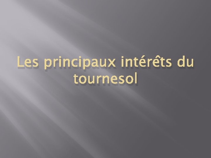 Les principaux intérêts du tournesol 